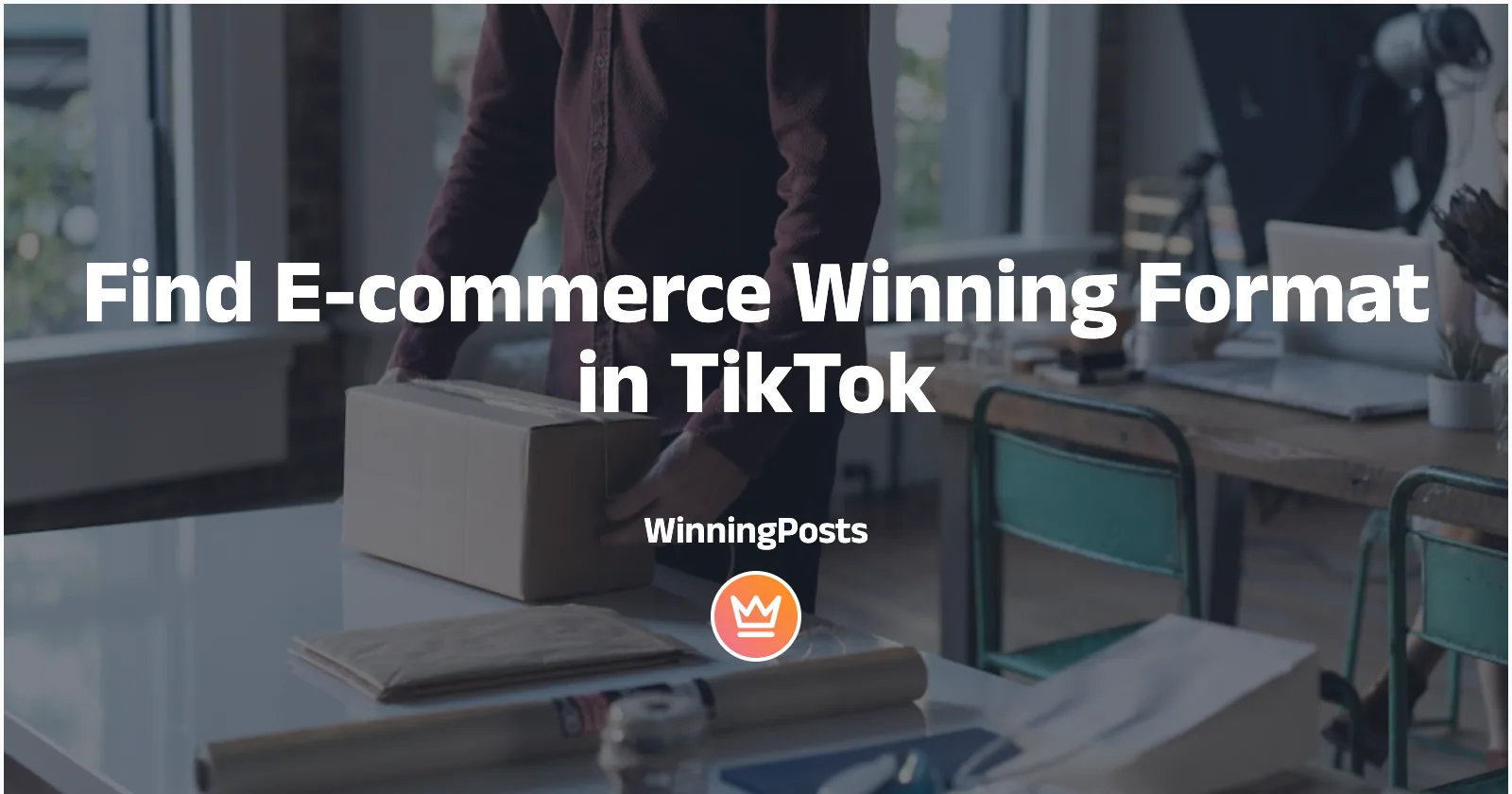 Find E-commerce Winning Format in TikTok